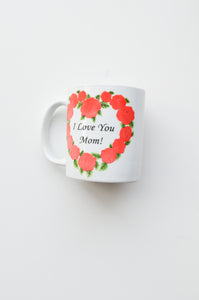 I Love You Mom! Mug