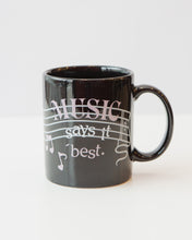 Load image into Gallery viewer, Music Says It Best Mug

